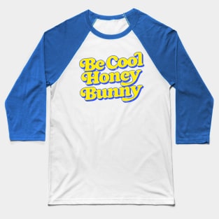 Be Cool Honey Bunny Baseball T-Shirt